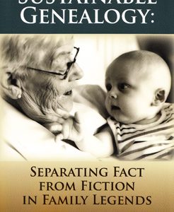 Sustainable Genealogy: Separating Fact from Fiction in Family Legends