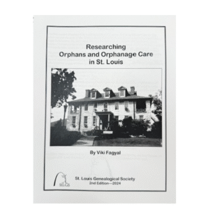 Researching Orphans and Orphanage Care in St. Louis (digital download purchase)
