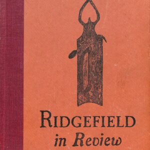 Ridgefield in Review by Silvio A Bedini