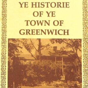 Ye Historie of Ye Town of Greenwich by Specer P Meade