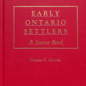 Early Ontario Settlers: A Source Book by Norman K Crowder