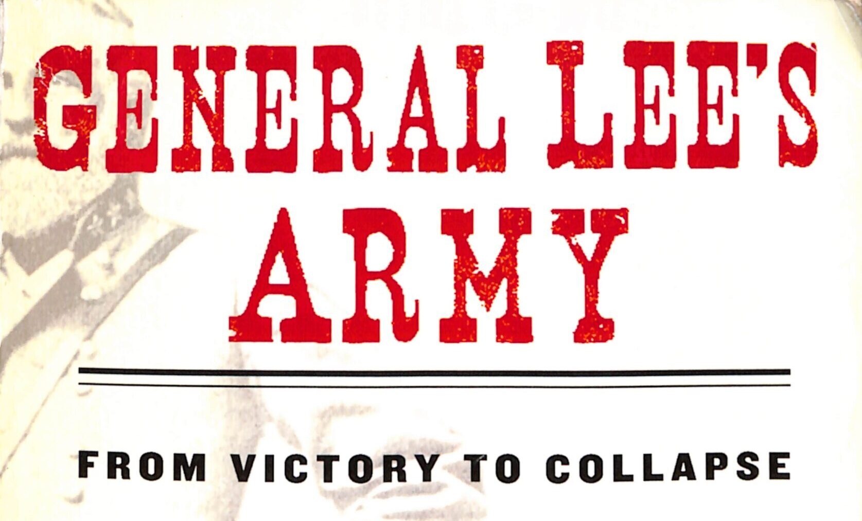 General Lee's Army By Joseph T Glatthaar