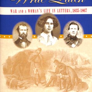 Write Quick: War and a Woman's Life in Letters, 1835-1867 (USED_by Ann Fox Chandonnet and Roberta Gibson Pevear