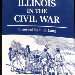 Illinois in the Civil War by Victor Hicken 2nd Ed