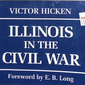 Illinois in the Civil War by Victor Hicken 2nd Ed