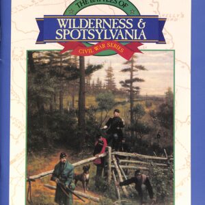 Natonal Park Civil War Series the Battles of Wilderness & Spotsylvania by Gordon C Rhea