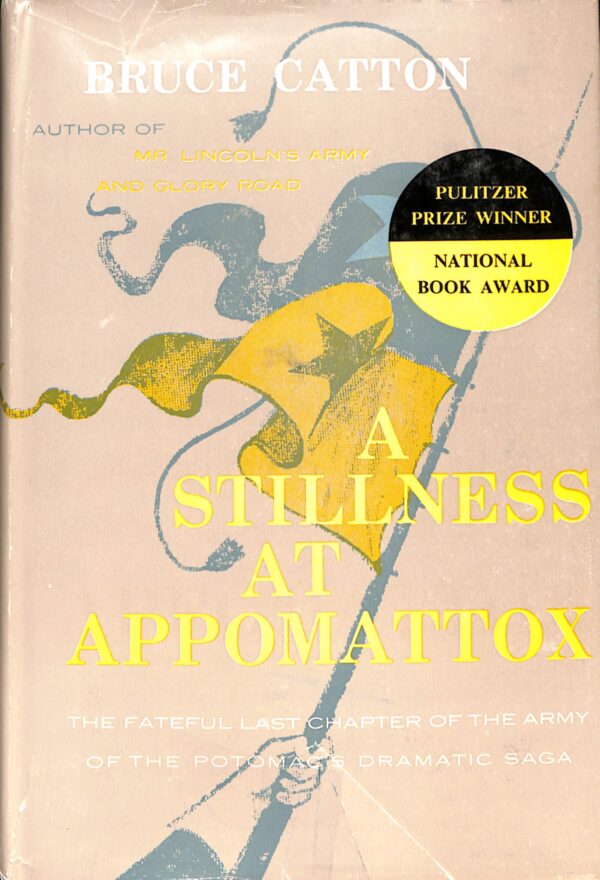 A Stillness at Appomattox by Bruce Catton - St. Louis Genealogical Society