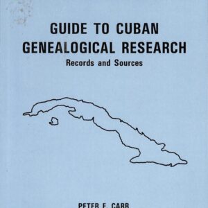 Guide to Cuban Research Records and Sources by Peter E Carr 1991