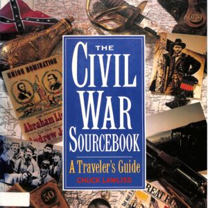 The Civil War Sourcebook A Travelers Guide by Chuck Lawless