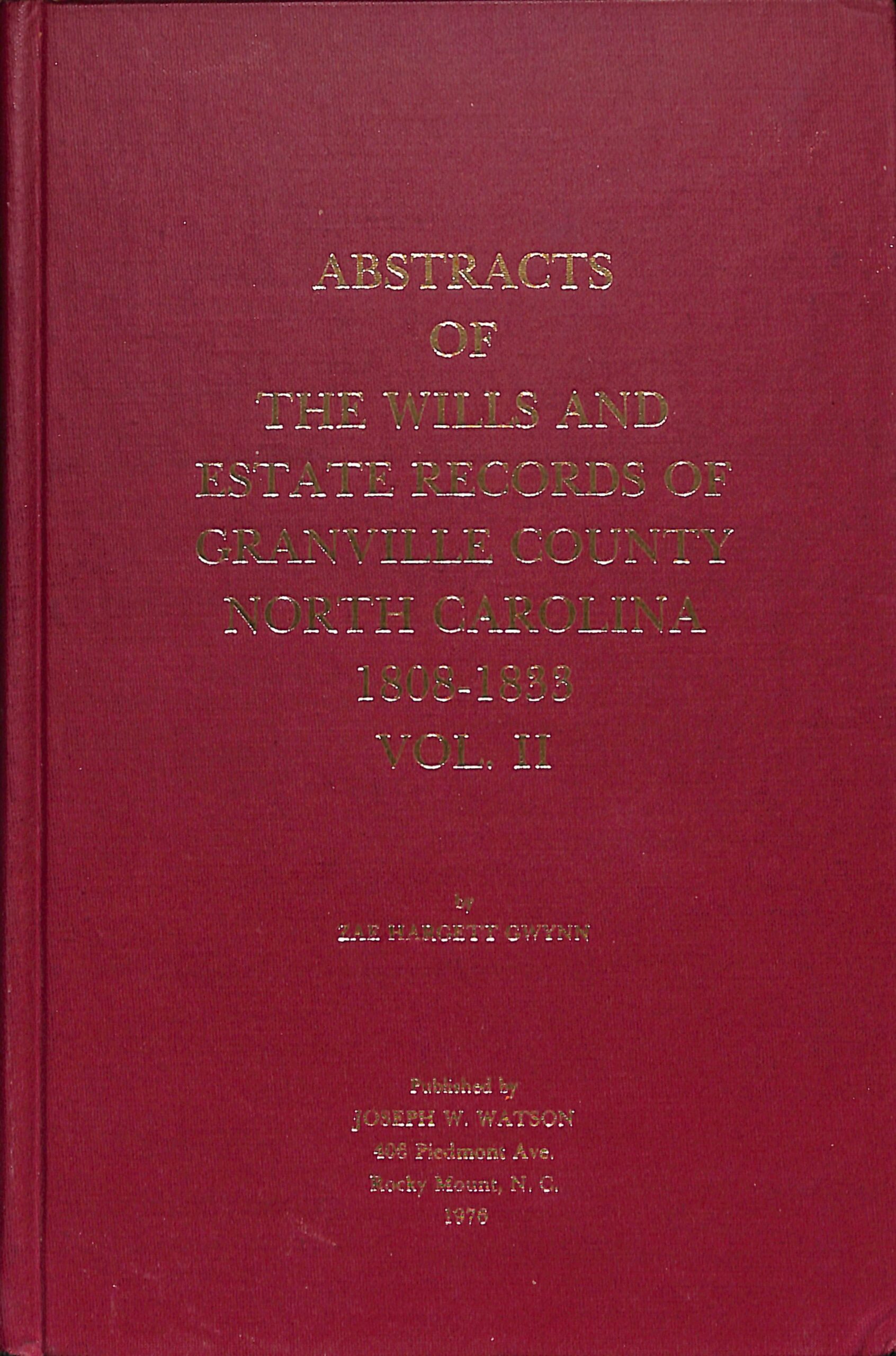 Abstracts of The Wills and Estate Records of Granville County North Carolina 1808-1833 Vol 2 by Zae Hargett Guinn
