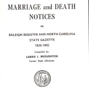 North Carolina Marriages and Deaths, 1826-1845 by Carrie L Broughton