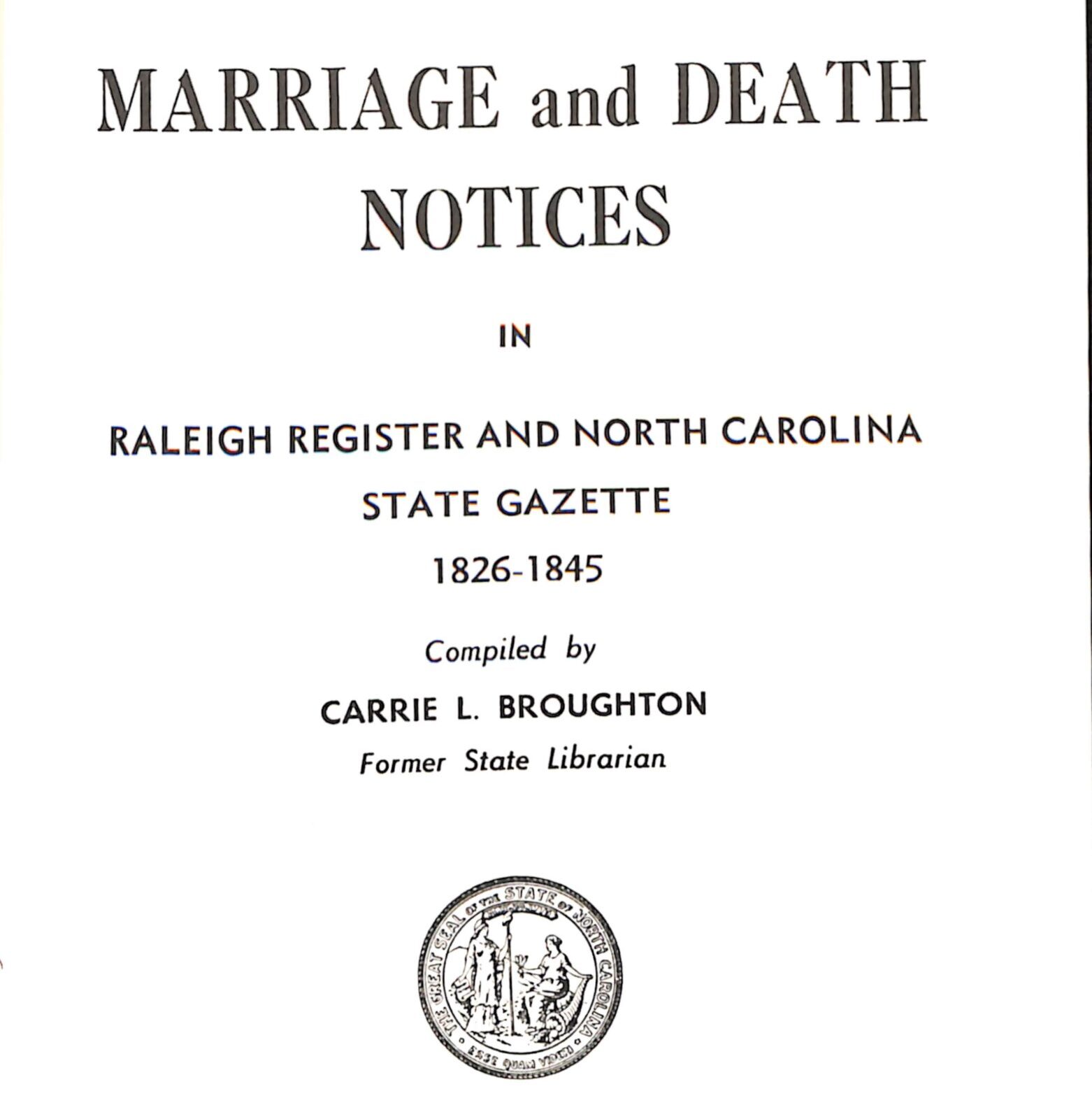 North Carolina Marriages and Deaths, 1826-1845 by Carrie L Broughton