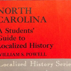 North Carolina: A Students Guide to Localized History by William S Powell