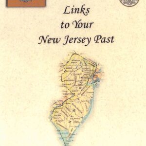 Links to Your New Jersey Past by Peter J Cagne