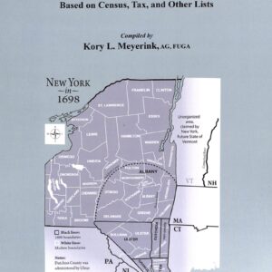 New York in 1698: A Compresive List of Residents Based on Census, Tax, and Other Lists by Kory L Meyerink 2024