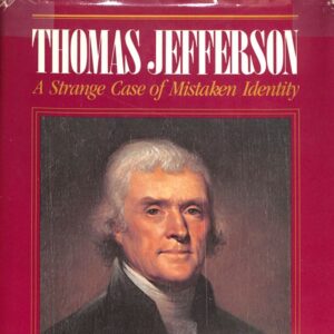 Thomas Jefferson A Strange Case of Mistaken Identity by Alf J. Mapp, Jr.