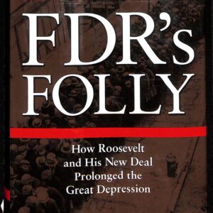 FDR's Folly by Jim Powell