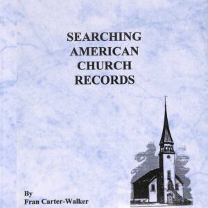 Searching American Church Records by Fran Carter-Walker