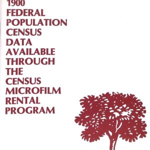 Catalogue of 1900 Federal Population Census Data available thru the Census Microfilm Rental Program- 10-92 Census Microfilm Rental Program National Archives