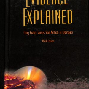 Evidence Explained : Citing History Sources from Artifacts to Cyberspace Third Edition 2015 (USED) by Elizabeth Shown Mills