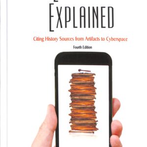 Evidence Explained: Citing History Sources from Artifacts to Cyberspace Fourth Edition 2024 (USED) by Elizabeth Shown Mills
