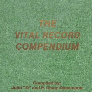 The Vital Records Compendium by John  "D" + E Diane Stemmons