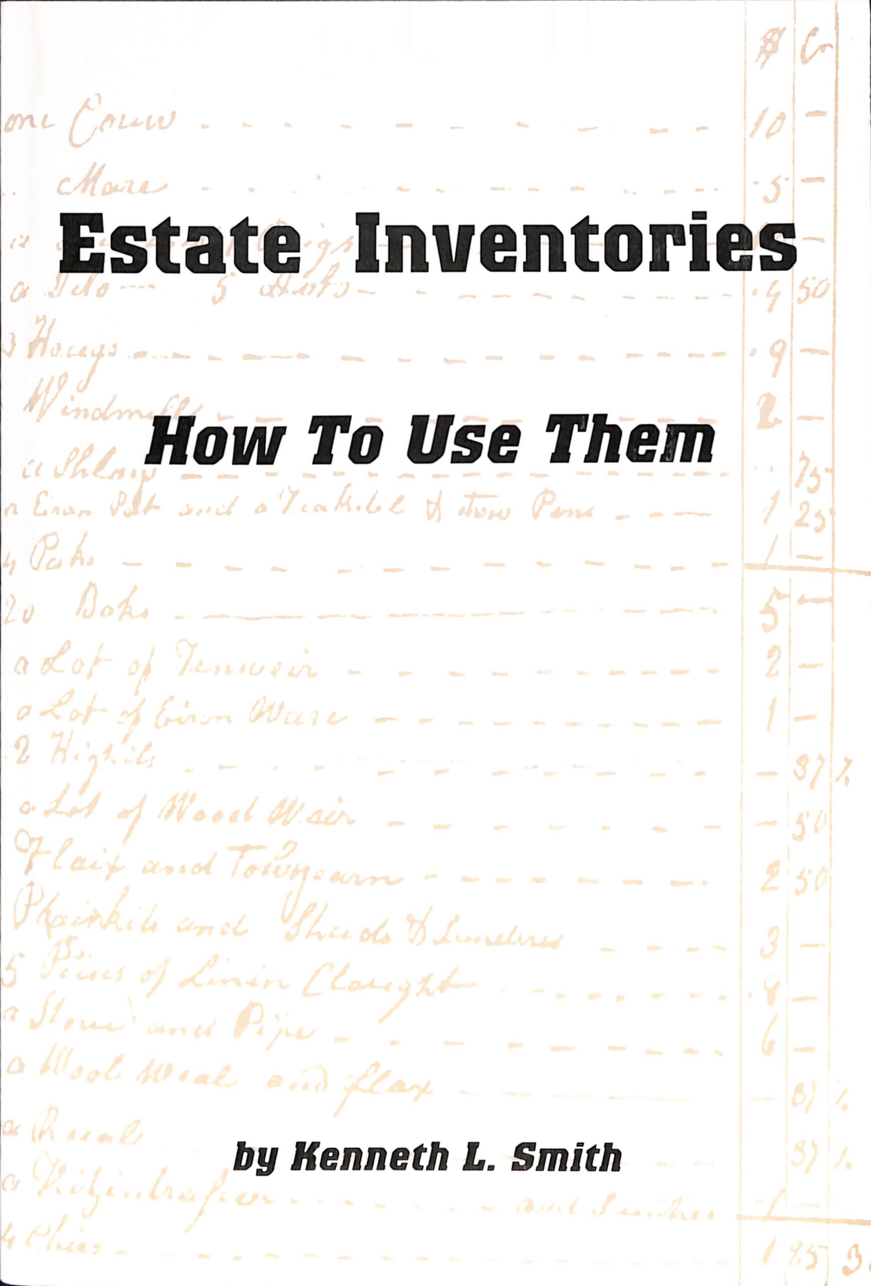 Estate Inventories How to Use Them by Kenneth L Smith