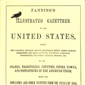 Fannings Illustrated Gazetteer of the United States, A Heritage Classic 1990 by Heritage Books