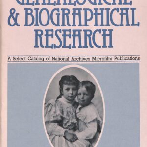 Genealogical; Biographical Ressearch A Select Catalog of NARA Microfilm Publications by NARA