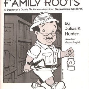 Digging for Family Roots by Julius K Hunter Signed by the author
