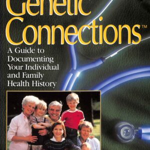Genetic Connections, A Guide to Documenting Your Individual and Family Health History by Danette L Nelson-Anderson and Cynthia V Waters