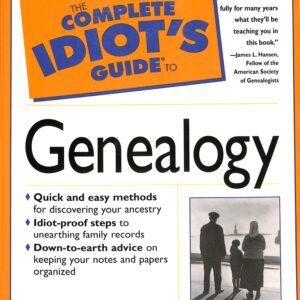 Complete Idiot's Guide to Genealogy by Christine Rose + Kay Germain Ingalls