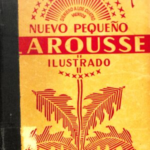 Nuevo Pequeno Larousse Illustrado Dictionary Encliclopedico by Claude Y Paul Auge & Miquel De toro y Gisbert