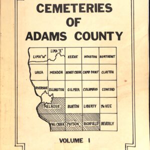 Cemeteries of Adams County [Illinois] vol I by Great river Genealogy Quincy Public Library