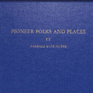 Pioneer Folks and Places An Historic Gazetteer of Williamson County IL by Barbara Burr Hubbs