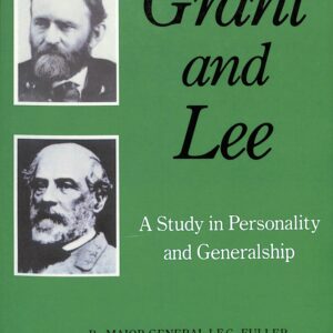 Grant and Lee by Major General J. F. C. Fuller