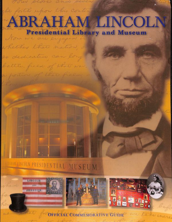 ABRAHAM LINCOLN, Presidential Library and Museum, Official Commerative Guide