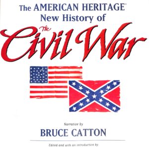 Civil War The American Heritage New History of  Narrative by Bruce Catton
