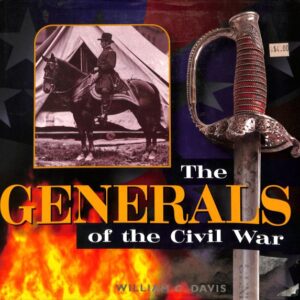 The GENERALS of the Civil War by William C Davis