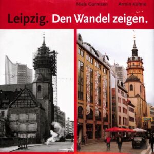 Leipzig. Den Wandel Zeigen by Niels Gormsen & Armin Kuuhne