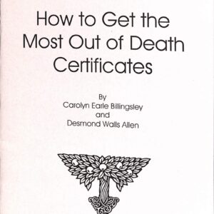 How to Get the Most Out of Death Certificates by Carolyn Earle + Desmond Walls Allen
