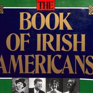 The Book of Irish Americans by William D Griffin