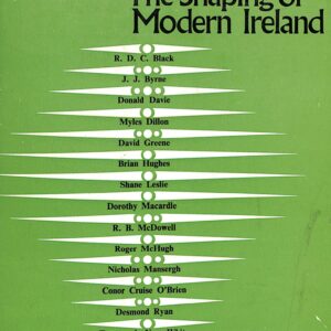 The Shaping of Modern Ireland by Conor Cruise O'Brien
