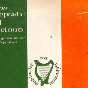 The Republic of Ireland, It's Government and Politics by Morley Avearst