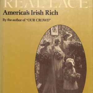 Real Lace America's Irish Rich by Steven Birminham