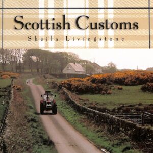 Scottish Customs by Shiela Livingstone 1996