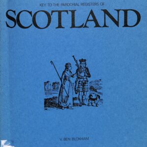 Scotland -  Key to the Parochial Registers of by V Ben Bloxham
