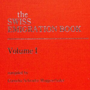 The Swiss Emigration Book vol 1 by Cornelia Shrader Muggenthaler