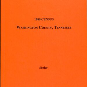 1880 Census Washington County Tennessee by Byron + Barbara Sistler