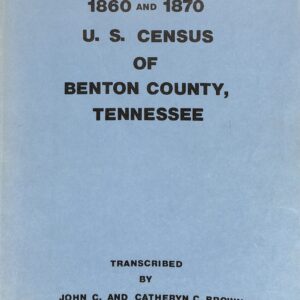 1860 and 1870 US Census of Benton County, Tennessee by John C + Catherine C Brown